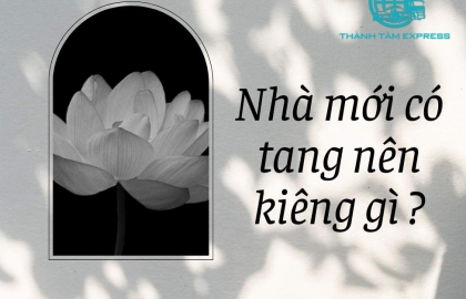 Nhà Mới Có Đám Tang Nên Kiêng Gì ? Giải Đáp Chuẩn Phong Thủy 2024